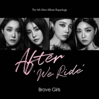 브레이브 걸스 (Brave Girls) - 미니앨범 5집 리패키지 : After ‘We Ride’