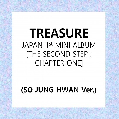 TREASURE (트레저) - JAPAN 1st MINI ALBUM [THE SECOND STEP : CHAPTER ONE] [SO JUNG HWAN Ver.]