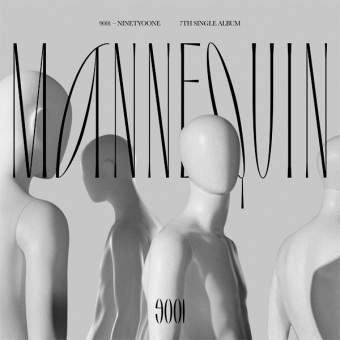 9001 (Ninety O One) - 싱글 7집 [Mannequin]